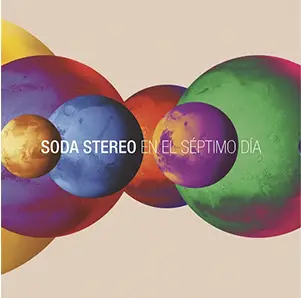 Soda Stereo : En el Séptimo Día (2017)